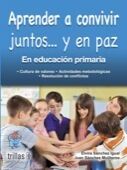 APRENDER A CONVIVIR JUNTOS... Y EN PAZ. EN EDUCACION PRIMARIA