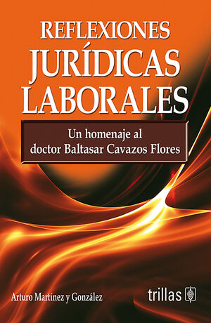 REFLEXIONES JURIDICAS LABORALES