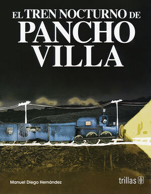 EL TREN NOCTURNO DE PANCHO VILLA