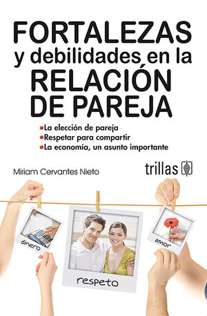 FORTALEZAS Y DEBILIDADES EN LA RELACION DE PAREJA