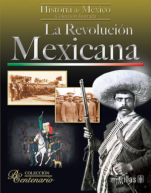 LA REVOLUCION MEXICANA