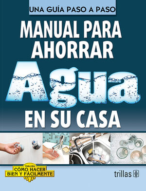 MANUAL PARA AHORRAR AGUA EN SU CASA