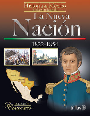LA NUEVA NACION. 1822-1854