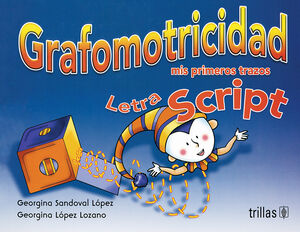 GRAFOMOTRICIDAD LETRA SCRIPT. MIS PRIMEROS TRAZOS