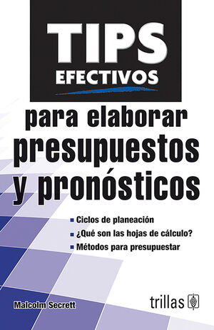 TIPS EFECTIVOS PARA ELABORAR PRESUPUESTOS Y PRONOSTICOS