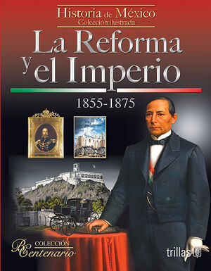 LA REFORMA Y EL IMPERIO. 1855-1875