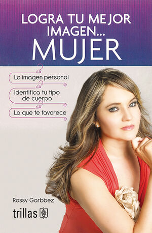 LOGRA TU MEJOR IMAGEN... MUJER
