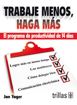 TRABAJE MENOS, HAGA MAS
