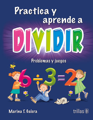 PRACTICA Y APRENDE A DIVIDIR