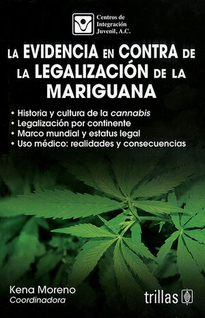 LA EVIDENCIA EN CONTRA DE LA LEGALIZACION DE LA MARIGUANA