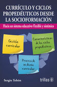CURRICULO Y CICLOS PROPEDEUTICOS DESDE LA SOCIOFORMACION