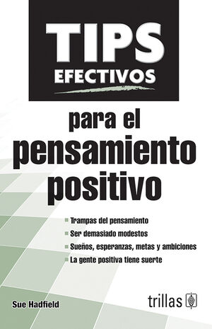TIPS EFECTIVOS PARA EL PENSAMIENTO POSITIVO