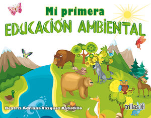 MI PRIMERA EDUCACION AMBIENTAL