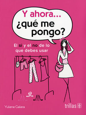 Y AHORA...¿QUE ME PONGO?