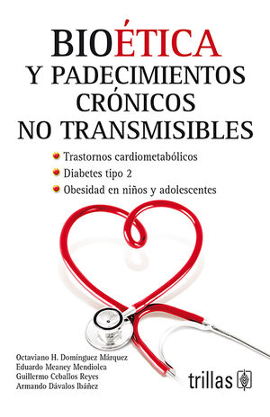 BIOETICA Y PADECIMIENTOS CRONICOS NO TRANSMISIBLES