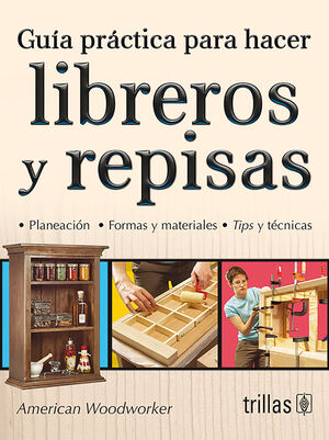 GUIA PRACTICA PARA HACER LIBREROS Y REPISAS