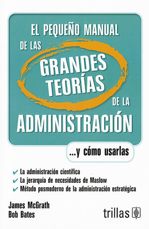 EL PEQUEÑO MANUAL DE LAS GRANDES TEORIAS DE LA ADMINISTRACION