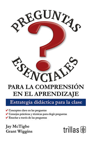 PREGUNTAS ESENCIALES PARA LA COMPRENSION EN EL APRENDIZAJE