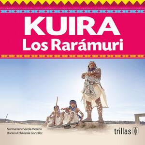 KUIRA. LOS RARAMURI