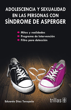 ADOLESCENCIA Y SEXUALIDAD EN LAS PERSONAS CON SINDROME DE ASPERGER