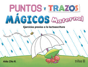PUNTOS Y TRAZOS MAGICOS, MATERNAL. EJERCICIOS PREVIOS A LA LECTOESCRITURA