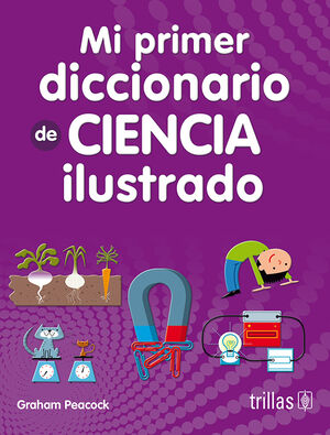 MI PRIMER DICCIONARIO DE CIENCIA ILUSTRADO