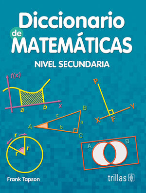 DICCIONARIO DE MATEMATICAS. NIVEL SECUNDARIA