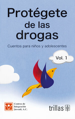 PROTEGETE DE LAS DROGAS VOL.1
