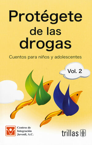 PROTEGETE DE LAS DROGAS VOL.2