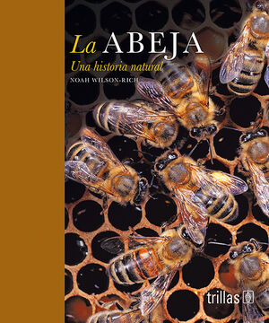 LA ABEJA: UNA HISTORIA NATURAL