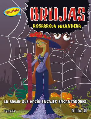 BRUJAS: ROSARROJAS HILANDERA