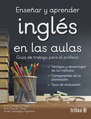 ENSEÑAR Y APRENDER INGLES EN LAS AULAS: GUIA DE TRABAJO PARA EL PROFESOR