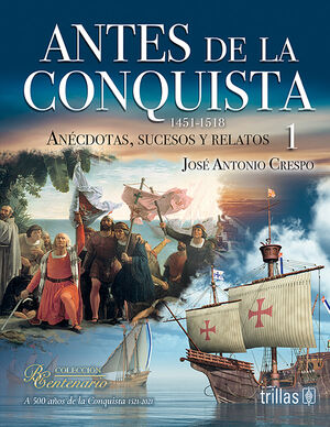 [9786071741844] ANTES DE LA CONQUISTA 1 (1451-1518)