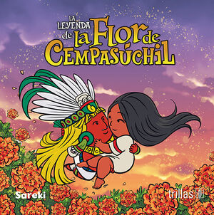 LA LEYENDA DE LA FLOR DE CEMPASÚCHIL