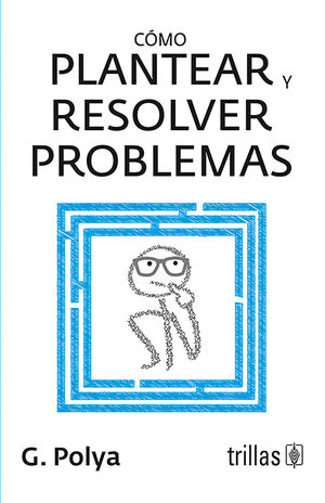 COMO PLANTEAR Y RESOLVER PROBLEMAS