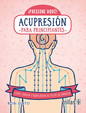 [9786071742384] ACUPRESIÓN PARA PRINCIPIANTES