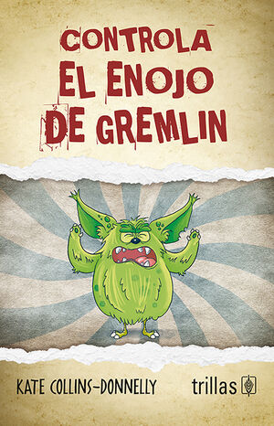 CONTROLA EL ENOJO DE GREMLIN