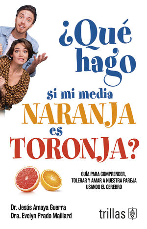 QUE HAGO SI MI MEDIA NARANJA ES TORONJA