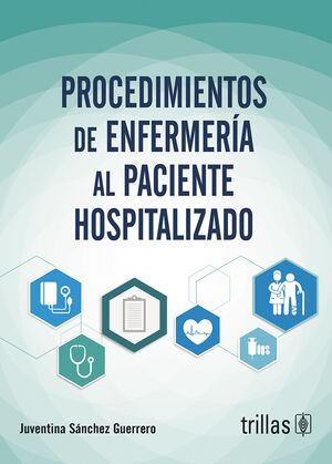 [9786071748515] PROCEDIMIENTOS DE ENFERMERÍA AL PACIENTE HOSPITALIZADO